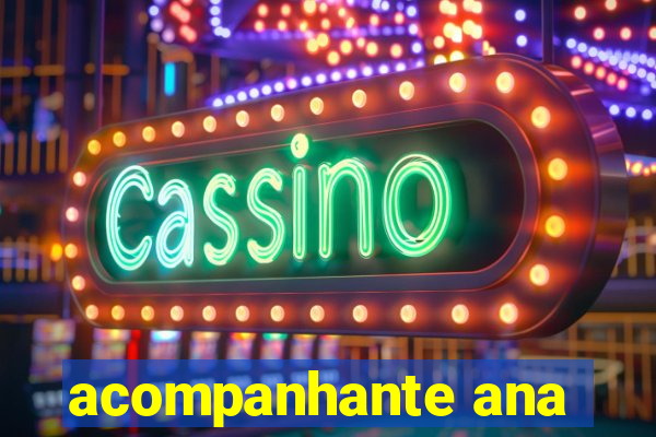 acompanhante ana